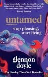 Untamed Stop Pleasing Start Living