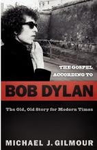 The Gospel according to Bob Dylan: The Old Old Story of Modern Times