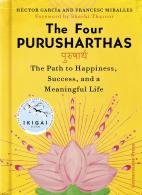 The Four Purusharthas: The Path to Happiness Success and a Meaningful Life