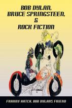 Bob Dylan Bruce Springsteen & Rock Fiction