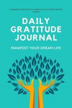 Daily Gratitude Journal 10 Minutes Daily and Monthly Gratitude for 120 Days (Manifest your Dream Life) Gratitude for Thankfulness and Positivity