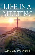Life Is a Meeting
