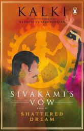 Sivakami's Vow Book IV Shattered Dream