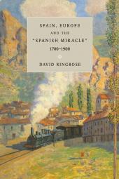 Spain Europe and the 'Spanish Miracle' 1700 1900