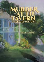 Murder at The Tavern: A Guilford Mystery