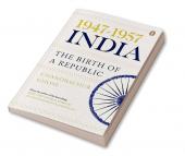 1947-1957, India: the Birth of a Republic