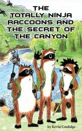 The Totally Ninja Raccoons and the Secret of the Canyon: 3