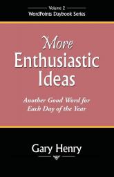 More Enthusiastic Ideas: Another Good Word for Each Day of the Year: 2 (Wordpoints Daybook)