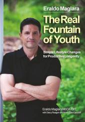 The Real Fountain of Youth: Simple Lifestyle Changes for Productive Longevity