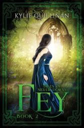 Fey: 2 (Tales of Silver Downs)