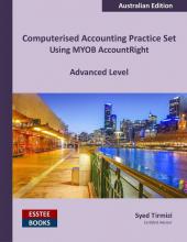 Computerised Accounting Practice Set Using MYOB AccountRight - Advanced Level: Australian Edition