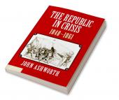 The Republic in Crisis 1848–1861