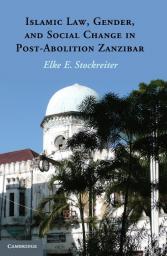 Islamic Law Gender and Social Change in Post-Abolition Zanzibar