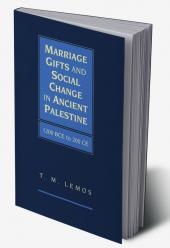 Marriage Gifts and Social Change in Ancient Palestine