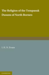 The Religion of the Tempasuk Dusuns of North Borneo