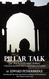 Pillar Talk: (or Backcloth and Ashes)