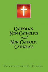 Catholics Non-Catholics and Non-Catholic Catholics