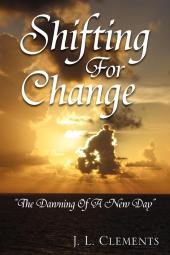 Shifting for Change: ''The Dawning of a New Day''