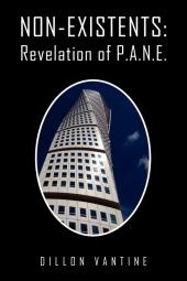 Non-Existents: Revelation of P.A.N.E.
