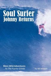 Soul Surfer Johnny Returns: More Wild Adventures