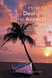 How to Deal with the Aspects of Life: A Message to the Young People