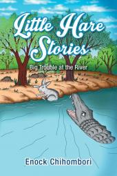 Little Hare Stories: Big Trouble at the River