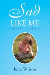 Sad Like Me: A Transition Into The Core Of My Soul