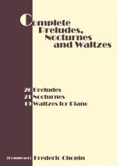 Complete Preludes Nocturnes and Waltzes