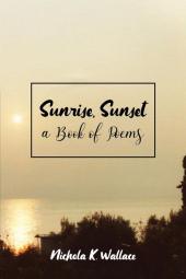 Sunrise Sunset A Book of Poems