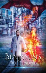 Benjamin's Hidden World: The Twins the Journey and the Tablet: Book 1 (Benjamin's Hidden World Trilogy)