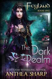 The Dark Realm: 1 (Feyland)