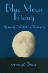Blue Moon Rising: Kentucky Women in Transition