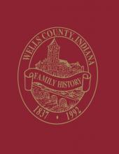 Wells Co IN: Family History Volume I