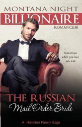 Billionaire Romance: The Russian Mail Order Bride