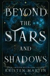 Beyond the Stars and Shadows