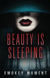 Beauty is Sleeping: a Paranormal Romantic Suspense Novel