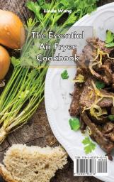 The Essential Air Fryer Cookbook: Easy Mouthwatering and Low-Fat Recipes to Master the Full Potential of Your Air Fryer