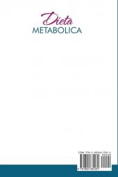 Dieta Metabolica: La Guida Completa per Imparare a Risvegliare il Tuo Metabolismo mangiando. Scopri l'Approccio a 5 Step per Raggiungere il Peso Forma - Metabolism Diet (Italian Version)