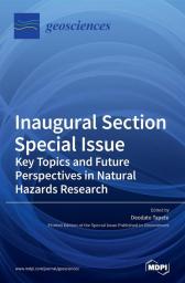 Inaugural Section Special Issue: Key Topics and Future Perspectives in Natural Hazards Research