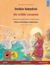 Dzikie labędzie - De wilde zwanen (polski - niderlandzki): Dwujęzyczna książka dla dzieci na podstawie baśńi Hansa ... (Sefa Picture Books in Two Languages)