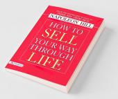 How to Sell Your Way through Life