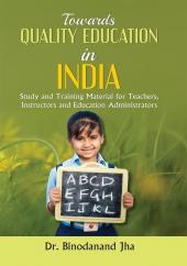 TOWARDS QUALITY EDUCATION IN INDIA