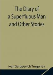 The Diary of a Superfluous Man and Other Stories