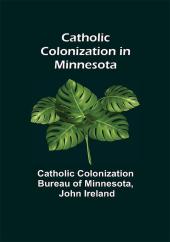 Catholic Colonization in Minnesota