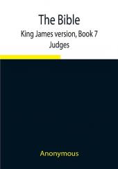The Bible King James version Book 7; Judges