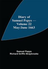 Diary of Samuel Pepys — Volume 22: May/June 1663