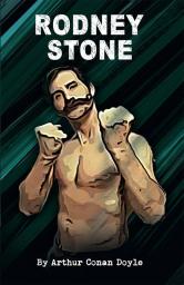 Sir Arthur Conan Doyle’s Rodney Stone: A Coming-of-Age Story in the Regency Era Britain’s Underground Bare Knuckle Prize-Fighting with a Hidden Gothic Mystery