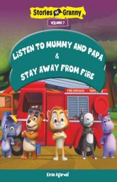 LISTEN TO MUMMY AND PAPA & STAY AWAY FROM FIRE