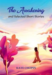 The Awakening and selected short stories