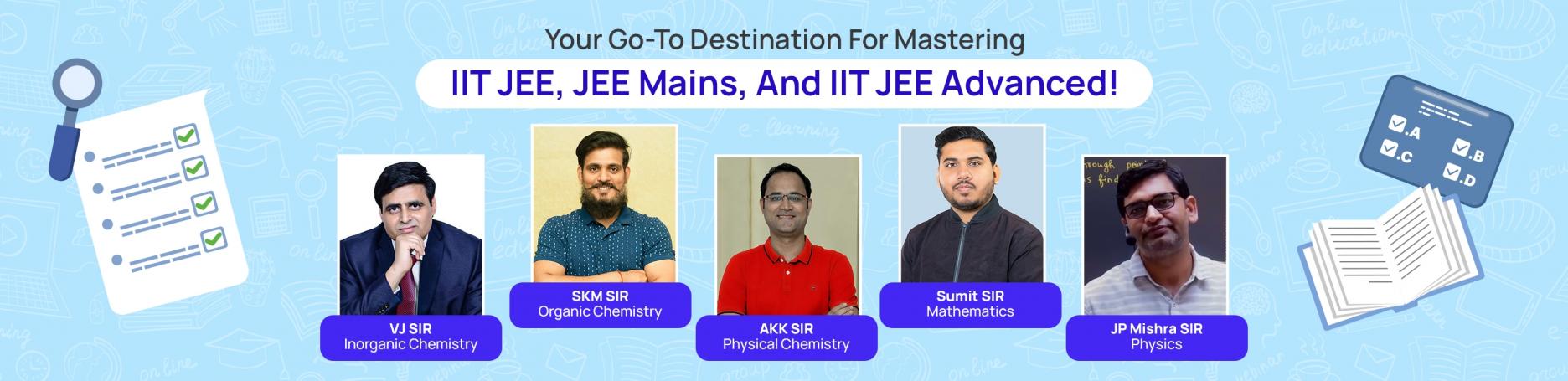 IIT JEE, JEE Mains, IIT JEE Advanced